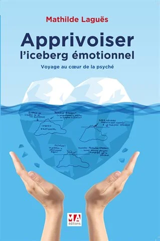 Apprivoiser l'iceberg émotionnel